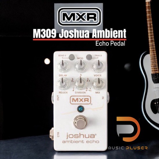 MXR M309 Joshua Ambient Echo Pedal